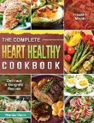 The Complete Heart Healthy Cookbook: Delicious & Delightful Recipes for Healthy Meals
