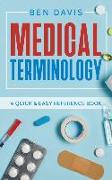 Medical Terminology: A Quick & Easy Reference Book