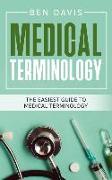 Medical Terminology: The Easiest Guide to Medical Terminology