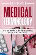 Medical Terminology: The Complete Guide to Mastering Medical Terminology