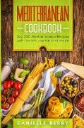 Mediterranean Cookbook: Top 200 Mediterranean Recipes with Low Salt, Low Fat and Less Oil