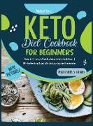 Keto Diet Cookbook For Beginners: 2 books in 1 Low carb Affordable Recipes for Keto Lifestyle Lovers 150+ Mouthwatering Recipes to Kickstart your Long