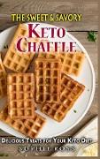 The Sweet & Savory Keto Chaffles