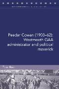 Peadar Cowan (1903-62): Westmeath Gaa Administrator and Political Maverick