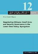 Negotiating Ethiopia: Small Arms and Security Governance in the Lower Omo Valley, Nyangatom