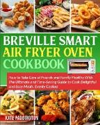 The Ultimate Breville Smart Air Fryer Oven Cookbook for Beginners