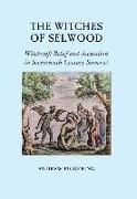 The Witches of Selwood: Witchcraft Belief and Accusation in Seventeenth-Century Somerset
