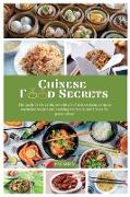Chinese Food Secrets: The Complete Cookbook with Fresh Recipes, Steam Recipes, and Home Cooking Stir-Fry Street Food, Contains Exclusive Rec