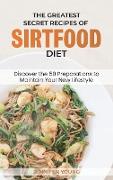 The Greatest Secret Recipes of Sirtfood Diet