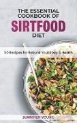 The Essential Cookbook of Sirtfood Diet