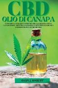 Olio Di Canapa CBD: Tutto quello che c'è da sapere sul CBD. La sostanza attiva, l'applicazione, l'effetto, la legalità, gli effetti collat