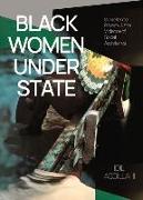 Black Women Under State: Surveillance, Poverty & the Violence of Social Assistance