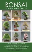 BONSAI - Plants Datasheets: An Encyclopedia of the Main Characteristics of Bonsai Types, Indispensable to Care for All Processing Phases During th