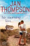 His Morning Kiss: Starting Over on St. Simon's Island... A Christian Small Town Beach Romance