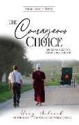 The Courageous Choice: An Amish Family's Shattered Dream