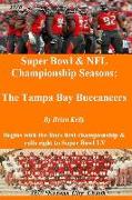 Super Bowl & NFL Championship Seasons: The Tampa Bay Buccaneers: Begins with the Bucs first championship & rolls right to Super Bowl LV