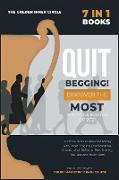 QUIT BEGGING! [7 in 1]: Discover the Most Profitable Business of 2021 and how to Make Risk-Free Money with Them. Trading, DropShipping, Privat