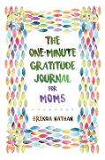 The One-Minute Gratitude Journal for Moms