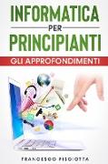 Informatica Per Principianti - Gli Approfondimenti -