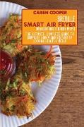 Breville Smart Air Fryer Oven Cookbook for Busy People: The Ultimate, Complete Guide to Surprise Family and Friends by Cooking Healthy Meals