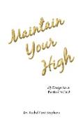 Maintain Your High