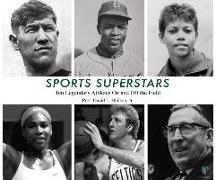 Sports Superstars: Ten Legendary Athletes on and Off the Field