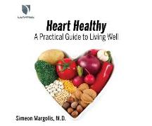 Heart Healthy: A Practical Guide to Living Well