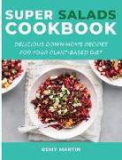 Super Salads Cookbook: Delicious Down-Home Recipes for Your Plant-Based Diet