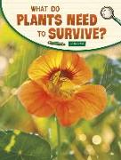 What Do Plants Need to Survive?