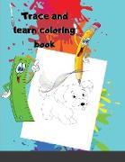 Trace and learn coloring book: Learn to Write Animals Workbook ages 2 to 6, Line Tracing, Animal to color