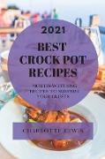 Best Crock Pot Recipes 2021: Mouth-Watering Recipes to Surprise Your Guests