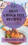 Best Crock Pot Recipes 2021: Mouth-Watering Recipes to Surprise Your Guests
