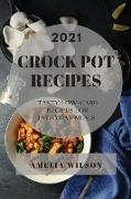 Crock Pot Recipes 2021: Tasty Low-Carb Recipes for Everyday Meals