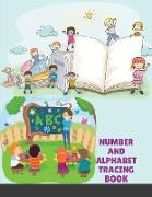 Number and Alphabet Tracing Book: for Preschoolers and Kids Ages 3-12 Trace Numbers Practice Workbook for Pre K, Kindergarten and Kids Ages 3-12 Math