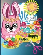 Happy Easter Scissors Skill Book for kids: Funny Cutting Practice Activity Book for Toddlers and Kids ages 3-5