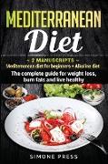 Mediterranean Diet: 2 Manuscripts: Mediterranean diet for beginners + Alkaline diet. The complete guide for weight loss, burn fats and liv