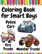 Coloring Book for Smart Boys: Police Cars, Fire Trucks & Monster Trucks