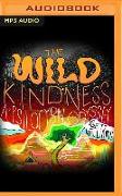 The Wild Kindness: A Psilocybin Odyssey