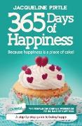 365 Days of Happiness - Because happiness is a piece of cake