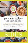 GOURMET RECIPES FOR BEGINNERS SIDES