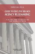 Insiders Talk: Guide to Executive Branch Agency Rulemaking: Policy, Procedure, Participation, and Post-Promulgation Appeal