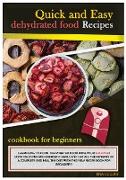 Quick and Easy Dehydrated Food Recipes: Learn How to Cook Dehydrated Food with Your Air Fryer! Cook Delicious and Energetic Meals and Get All the Bene