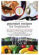 GOURMET RECIPES FOR BEGINNERS LUNCH