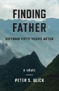 Finding Father: Vietnam 50 Years After