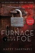 A Furnace for Your Foe