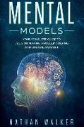 Mental Models: Your Complete Guide to Decision-making, Problem Solving, and Logical Analysis