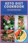 KETO DIET COOKBOOK new series: The Ultimate Guide to Ketogenic for Rapid Weight Loss and feeling well