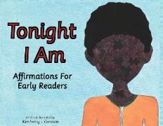 Tonight I Am: Affirmations For Early Readers