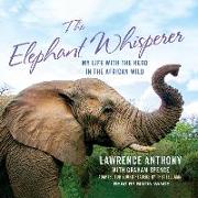 The Elephant Whisperer (Young Readers Adaptation) Lib/E: My Life with the Herd in the African Wild