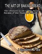 THE ART OF BAKING BREAD